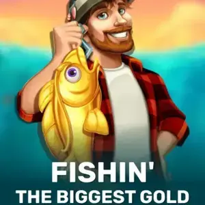 Fishin’ The Biggest Gold